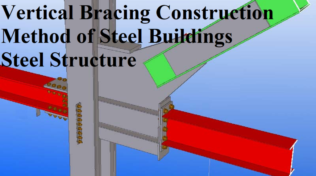 Vertical Bracing Construction Method of Steel Buildings Structure